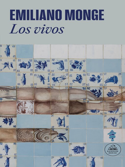 Title details for Los vivos by Emiliano Monge - Available